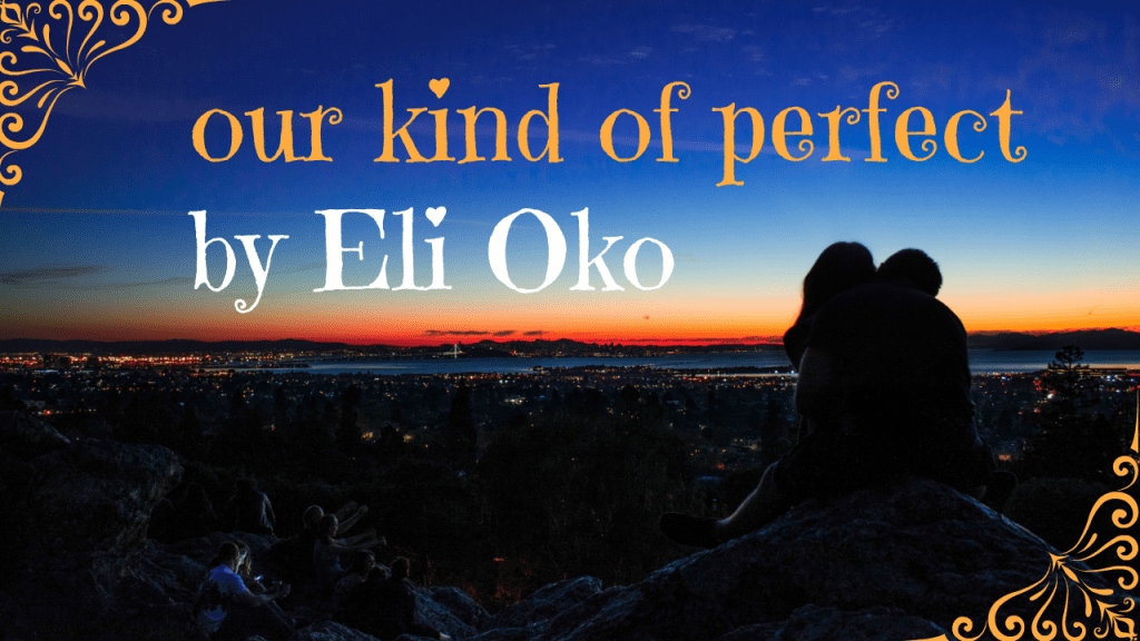 Our Kind Of&nbsp;Perfect